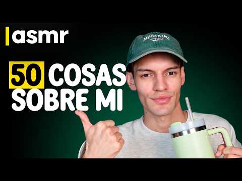 ASMR español 50 COSAS SOBRE MI con solo susurros