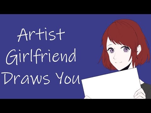 Artist Girlfriend Draws You (ASMR Roleplay) [F4A]