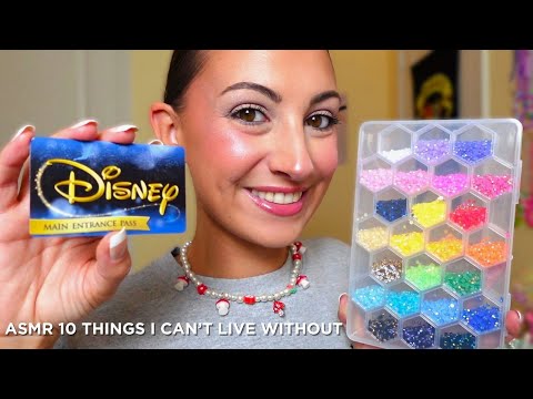 ASMR 10 Things I Can't Live Without