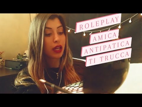 🇮🇹ASMR ITA• ROLEPLAY AMICA ANTIPATICA TI TRUCCA 💄✨(blue yeti🎙) #roleplay #asmr #amicaantipatica