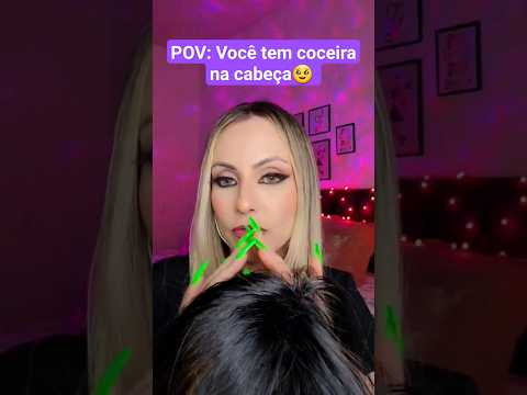 ASMR: VOCÊ TEM COCEIRA NA CABEÇA  #shorts