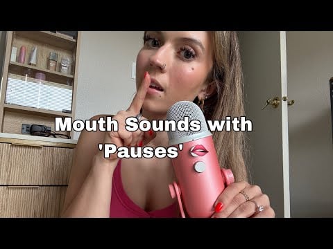 ASMR| Mouth Sounds with a Pause| Anticipatory Mouth Sounds