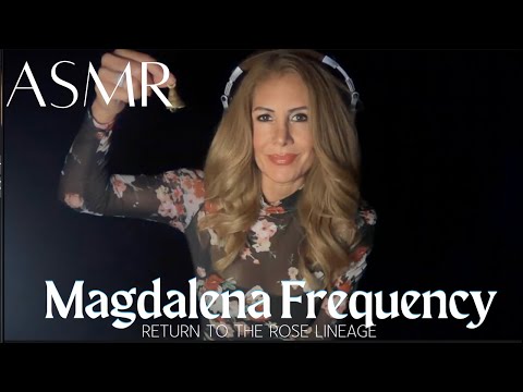 Magdalena Frequency: Return of the Rose Lineage 🌹  Awaken the Divine Feminine Codes Within