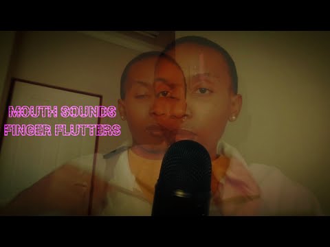 Asmr | Tingly Mouth sounds| Finger Flutters 🧚🏽‍♀️