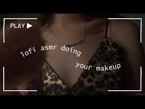 asmr | doing your makeup (lofi) | no talking