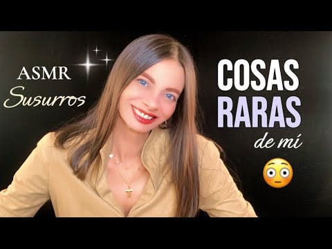 💭Cosas RARAS Sobre Mí Que Pocos Saben (Susurros Binaurales)| ASMR en ESPAÑOL