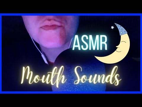 ASMR - Calming MOUTH SOUNDS 👄 (Soft mouth sounds, lip smacking , brain tingles, kisses)