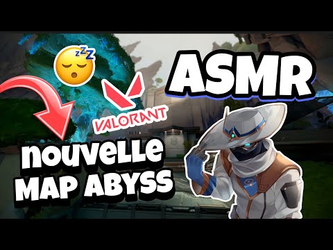 ASMR Français VALORANT • JE DÉCOUVRE LA NOUVELLE MAP ABYSS ! 😴✨ (elle est incrrr 💤🤌🏻)