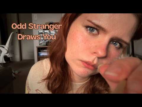 ASMR Odd Stranger Draws You (I’m Obsessed with You)