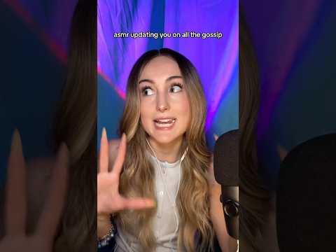 ASMR Updating You on All the Gossip Part 1