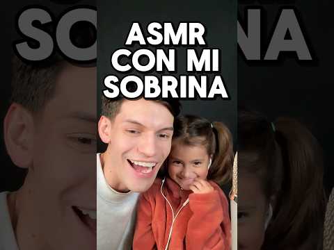 ASMR con MI SOBRINA #asmr #shorts #asmrvideo