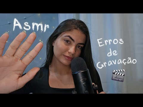 ASMR ERROS DE GRAVAÇÃO 🎬💤