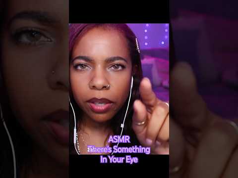 ASMR ✨ There’s Something In Your Eye #asmr #asmrshorts #asmrpersonalattention