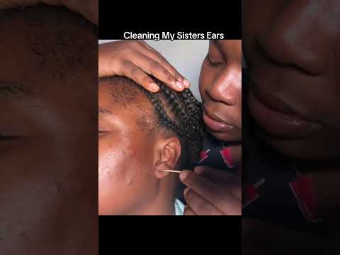 Cleaning my sisters ears