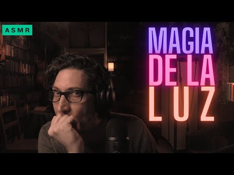 ASMR ⎜LA MAGIA DE LA LUZ