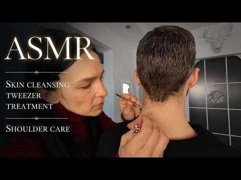 Detailed Skin Cleansing, Tweezer Treatment & Shoulder Care ASMR