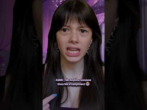 ASMR | Me Anytime Someone Gives Me a Compliment 😭 ─♡─ #asmr #asmrroleplay #comedyasmr