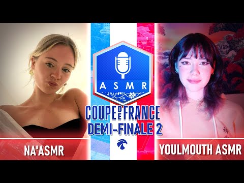 Coupe de France ASMR 5 🇫🇷🏆 : Demi-Finale 2 - na'asmr vs Youlmouth ASMR