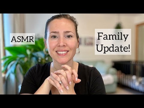 ASMR - Family Update!