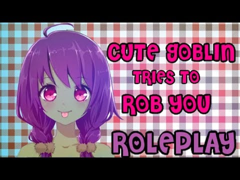 Cute Goblin Tries To Rob You Roleplay (Comedy) VA