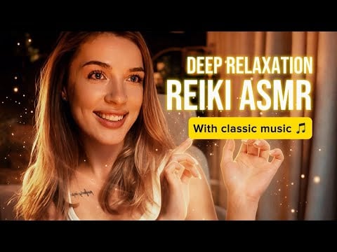 ✨ Deep Relaxation Reiki ASMR ✨ Gentle Hand Movements & Classical Music for Sleep
