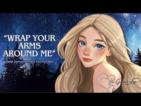 ASMR| Wrap Your Arms Around Me  [Sleep Demon Tempts You Into Bed] [Sleep Aid]