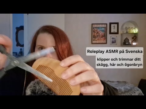 ASMR roleplay på Svenska - klipper ditt skägg, hår och trimmar ögonbrynen. Mouth sounds, tapping