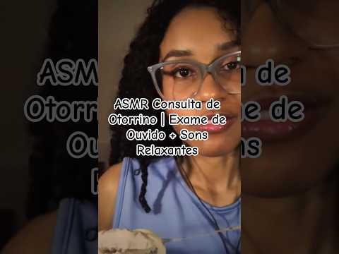 ASMR Consulta de Otorrino | Exame de Ouvido + Sons Relaxantes #asmr #asmrcaseiro