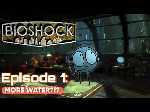 MORE WATER?!?! - Bioshock Stream #1