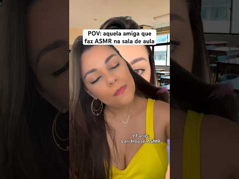 POV: aquela amiga que faz ASMR na sala de aula #humor #shorts