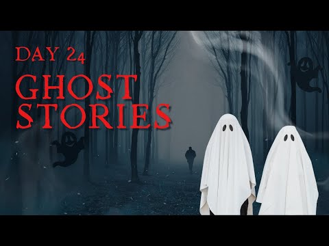 Day 24: Ghost Stories | ASMR