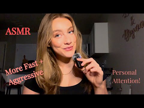 ASMR Fast & Aggressive- Personal Attention!