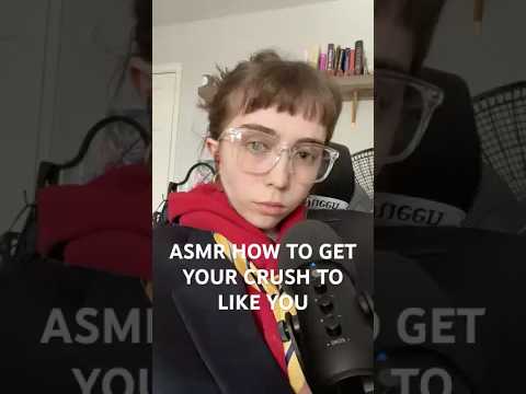 ASMR HOW TO GET YOUR CRUSH TO LIKE YOU BACK