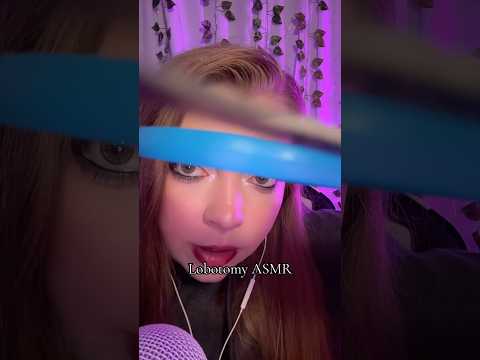 ASMR lobotomy #asmr