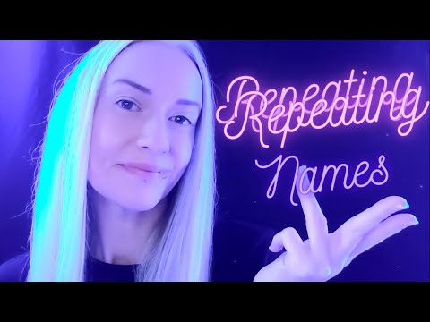 ASMR | Repeating Names ✨ March Patreon shoutout ✨