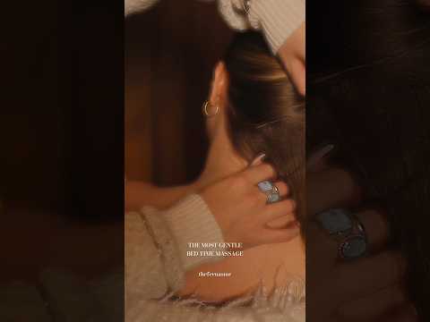 the most relaxing massage before bed 😴 #relax #asmrsleep #sleepaid #softasmr