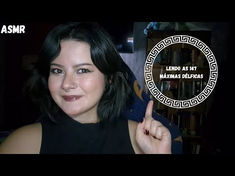 asmr decrescente (voz suave até sussurros semi inaudíveis): te apresentando as 147 máximas délficas 