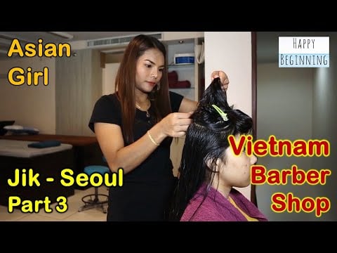 Vietnam Barber Shop Jik /Asian Girl MUSIC - Seoul (Bangkok, Thailand) Part 3