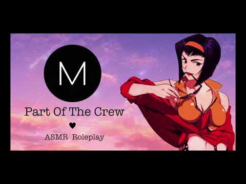ASMR Roleplay: Part Of The Crew [Faye Valentine Bosses You Around], [Cowboy Bebop], [F4A]