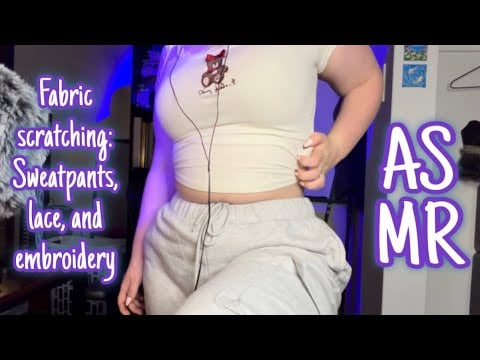 ASMR Fabric scratching | Embroidery, lace, and sweatpants material 