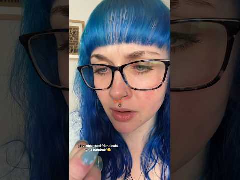ASMR obsessed friend EATS your dandruff 😳full on ✅⏰ #shorts #asmrhairbrushing #asmrroleplay #asmr