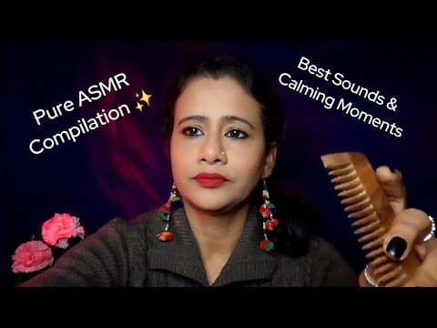 Best ASMR Sounds Compilation | Relaxing Moments from My Old Videos | Asmr Ghosal 