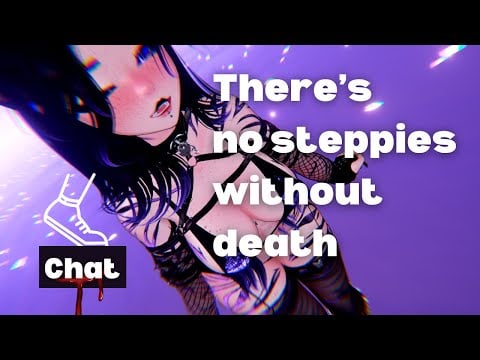 Steppies with no death is crazy