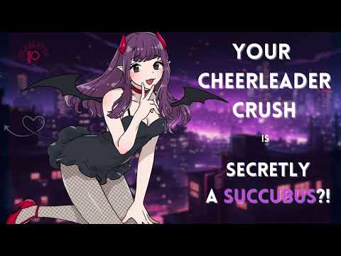 [asmr] Popular Cheerleader Crush is Secretly a SUCCUBUS?! [popular girl x shy listener] [F4M]