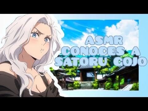 //ASMR// conoces a satoru gojo fem *seré tu profesora* 🌸❤️
