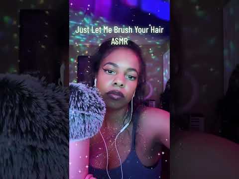 Just Let Me Brush Your Hair ASMR