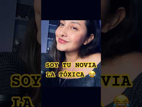 Tu novia la tóxica 😂 #asmrcommunity #asmr #susurros #relax #susurrando #toxic #girlfriends