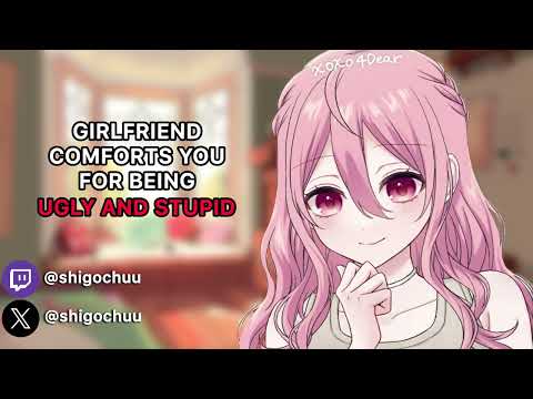 Girlfriend Comforts You For Being Ugly and Stupid 【ASMR】