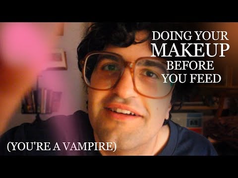 [ASMR] Doing Your Makeup Before Your Next Feeding (You're A Vampire)