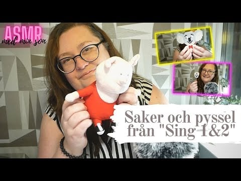 ASMR (med min son): Sing movie 1 & 2